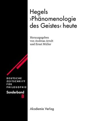 Bild des Verkufers fr Hegels "Phnomenologie des Geistes" heute zum Verkauf von BuchWeltWeit Ludwig Meier e.K.