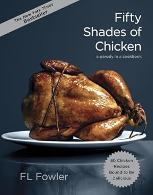 Seller image for Fifty Shades of Chicken for sale by BuchWeltWeit Ludwig Meier e.K.