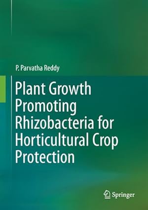 Imagen del vendedor de Plant Growth Promoting Rhizobacteria for Horticultural Crop Protection a la venta por BuchWeltWeit Ludwig Meier e.K.