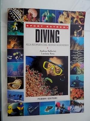 Immagine del venditore per Sport Estremi - DIVING, ALLA SCOPERTA DEL MONDO SOMMERSO" venduto da Historia, Regnum et Nobilia