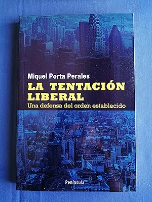 Seller image for La tentacin liberal : una defensa del orden establecido for sale by Perolibros S.L.