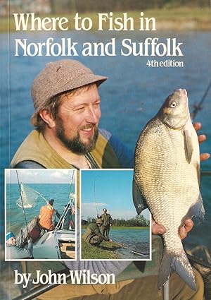 Imagen del vendedor de WHERE TO FISH IN NORFOLK AND SUFFOLK. By John Wilson. Fourth edition. a la venta por Coch-y-Bonddu Books Ltd