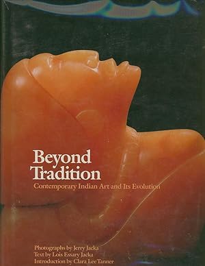 BEYOND TRADITION; Contemporary Indian Art and Its Evolution