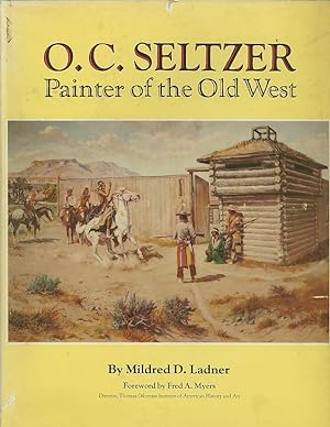 Seller image for O.C. SELTZER; Painter of the Old West for sale by High-Lonesome Books