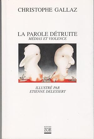 Bild des Verkufers fr La parole dtruite, mdias et violence zum Verkauf von le livre ouvert. Isabelle Krummenacher