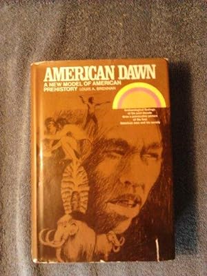 American Dawn A New Model of American PreHistory