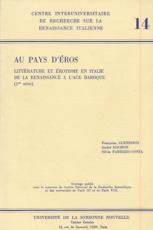 Seller image for Au pays d'Eros. Littrature et rotisme en Italie de la Renaissance  l'ge baroque. 1ere srie for sale by LIBRAIRIE GIL-ARTGIL SARL