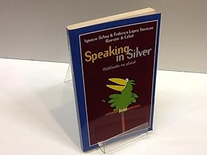 Immagine del venditore per SPEAKING IN SILVER IGNACIO OCHOA & FEDERICO LOPEZ SOCASAU GESTER & CLIN venduto da LIBRERIA ANTICUARIA SANZ