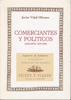 Imagen del vendedor de COMERCIANTES Y POLTICOS (Alicante, 1875-1900) a la venta por Librera Vobiscum