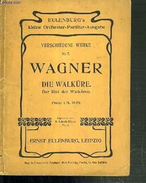 Seller image for WAGNER - DIE WALKURE DER RITT DER WALKUREN - ORCHESTER-PARTITUR / COLLECTION EULENBURG'S. for sale by Le-Livre