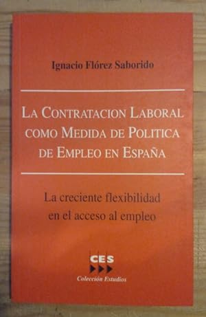 Imagen del vendedor de La contratacin laboral como medida de poltica de empleo en Espaa a la venta por La Leona LibreRa