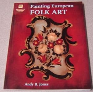 Imagen del vendedor de Painting European Folk Art (Decorative Painters Library) a la venta por Books of Paradise