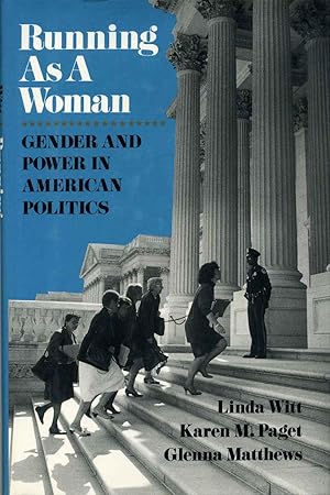 Seller image for RUNNING AS A WOMAN. Gender and Power in American Politics. Inscribed by author Linda Witt. for sale by Kurt Gippert Bookseller (ABAA)