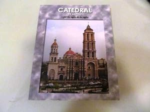 Catedral de Saltillo.por los Siglos de los Siglos