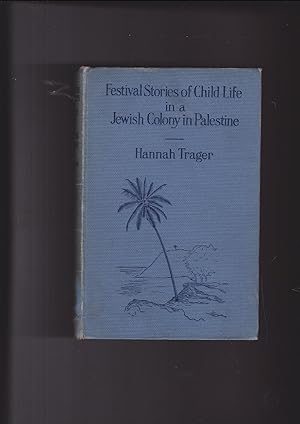 Imagen del vendedor de Festival Stories of Child Life in a Jewish Colony in Palestine a la venta por Meir Turner