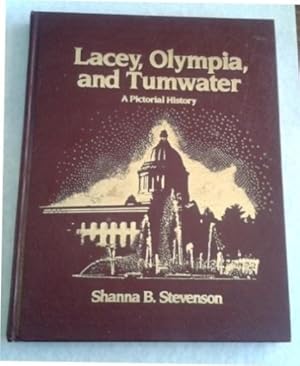 Lacey, Olympia, and Tumwater a Pictorial History Signed Limited Edition