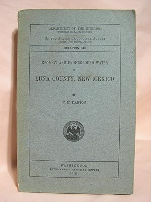 GEOLOGY AND UNDERGROUND WATER OF LUNA COUNTY, NEW MEXICO; GEOLOGICAL SURVEY BULLETIN 618