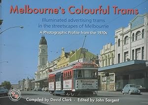 Melbourne's Colourful Trams: Illuminated Advertising Trams in the Streetscape of Melbourne 'A Pho...