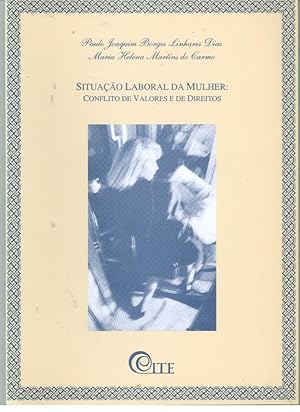 SITUAÇÃO LABORAL DA MULHER: CONFLITO DE VALORES E DE DIREITOS