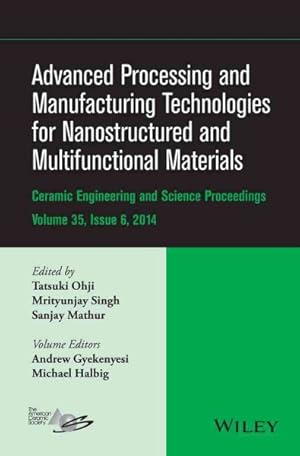 Image du vendeur pour Advanced Processing and Manufacturing Technologies for Nanostructured and Multifunctional Materials : Ceramic Engineering and Science Proceedings, Volume 35 Issue 6 mis en vente par GreatBookPrices