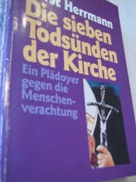 Bild des Verkufers fr Die sieben Todsnden der Kirche Ein Pldoyer gegen die Menschenverachtung zum Verkauf von Alte Bcherwelt