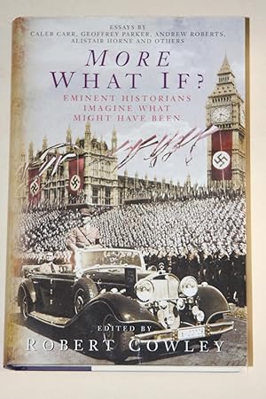 Seller image for More What If? - Eminent Historians Imagine What Might Have Been for sale by Bookenastics
