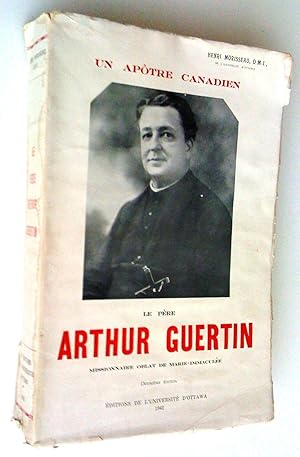 Image du vendeur pour Un aptre canadien, le pre Arthur Guertin, missionnaire oblat de Marie-Immacule, deuxime dition mis en vente par Claudine Bouvier