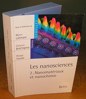 LES NANOSCIENCES tome 2 ; Nanomatériaux et nanochimie