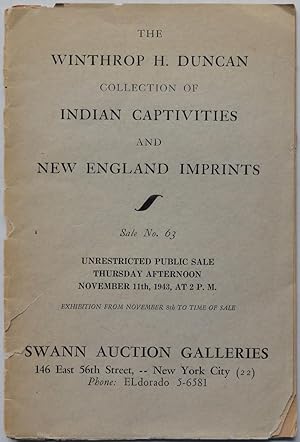 Image du vendeur pour Swann Auction Galleries. The Winthrop H. Duncan Collection of Indian Captivities and New England Iimprints, Sale No. 63, November 11, 1943 mis en vente par George Ong Books