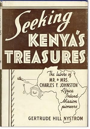 Bild des Verkufers fr Seeking Kenya's Treasures: The Life of Charles F. Johnston, Pioneer Missionary of the Africa Inland Mission zum Verkauf von Lorne Bair Rare Books, ABAA