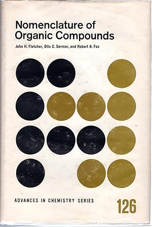 Image du vendeur pour Nomenclature of Organic Compounds: Principles and Practice (Advances in Chemistry Series, #126). mis en vente par Dorley House Books, Inc.