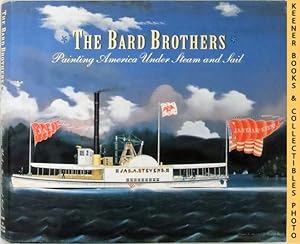 Seller image for The Bard Brothers : Painting America Under Steam and Sail for sale by Keener Books (Member IOBA)