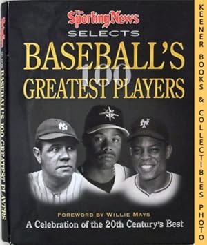 The Sporting News Selects Baseball's Greatest Players : A Celebration of the 20th Century's Best ...