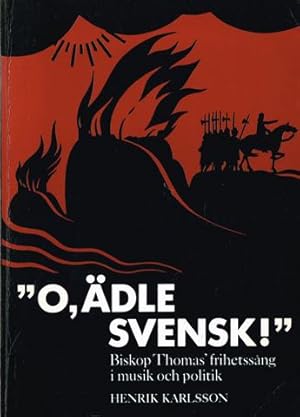 Immagine del venditore per O, dle svensk!" Biskop Thomas' frihetssng i musik och politik. venduto da Hatt Rare Books ILAB & CINOA