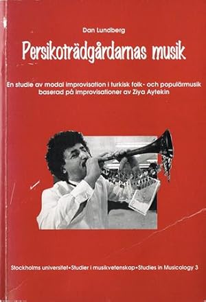 Image du vendeur pour Persikotrdgrdarnas musik. En studie av modal improvisation i turkisk folk- och populrmusik baserad p improvisationer av Ziya Aytekin. mis en vente par Hatt Rare Books ILAB & CINOA