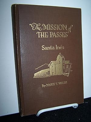 Imagen del vendedor de The Mission of the Passes: Santa Ines. a la venta por Zephyr Books