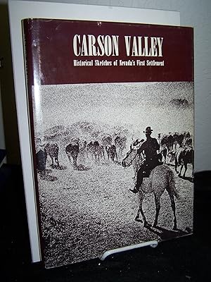 Image du vendeur pour Carson Valley; Historical Sketches of Nevada's First Settlement. mis en vente par Zephyr Books