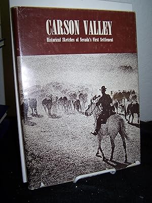 Image du vendeur pour Carson Valley; Historical Sketches of Nevada's First Settlement. mis en vente par Zephyr Books