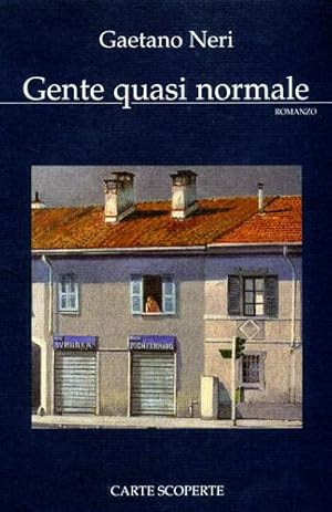 Imagen del vendedor de Gente quasi normale. (romanzo). a la venta por FIRENZELIBRI SRL