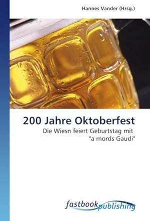 Immagine del venditore per 200 Jahre Oktoberfest venduto da BuchWeltWeit Ludwig Meier e.K.