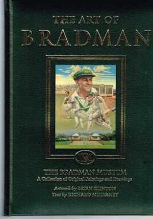 The Art of Bradman: The Bradman Museum: A Collection of Original Paintings and Drawings