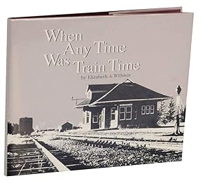 Seller image for When Any Time Was Train Time for sale by Jeff Hirsch Books, ABAA