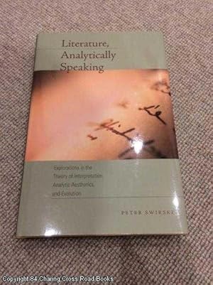 Literature, Analytically Speaking: Explorations in the Theory of Interpretation, Analytic Aesthet...