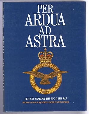 Seller image for Per Ardua ad Astra, Seventy Years of the RFC & the RAF for sale by Bailgate Books Ltd
