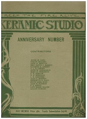 KERAMIC STUDIO, A MONTHLY MAGAZINE FOR THE POTTER AND DECORATOR: ANNIVERSARY ISSUE. May 1912