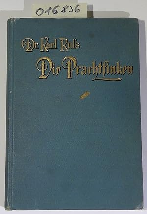 Seller image for Die Prachtfinken, ihre Naturgeschichte, Pflege und Zucht for sale by Antiquariat Trger