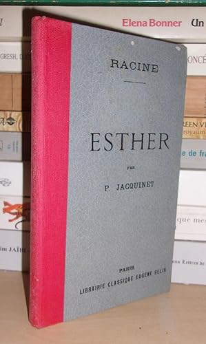 Image du vendeur pour ESTHER : Avec Notes Grammaticales, Littraires, Historiques et Prcde D'une Etude mis en vente par Planet's books