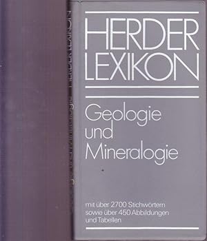 Herder - Lexikon. Geologie und Mineralogie mit über 2700 Stichtwörtern sowie über 450 Abbildungen...