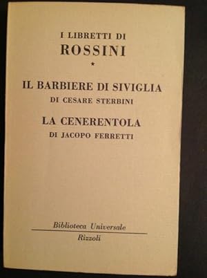 Seller image for I LIBRETTI DI ROSSINI (I) IL BARBIERE DI SIVIGLIA, LA CENERENTOLA for sale by Il Mondo Nuovo