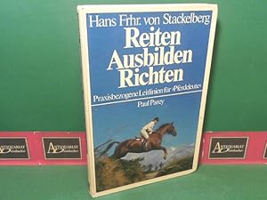 Reiten, Ausbilden, Richten - Praxisbezogene Leitlinien für Pferdeleute.